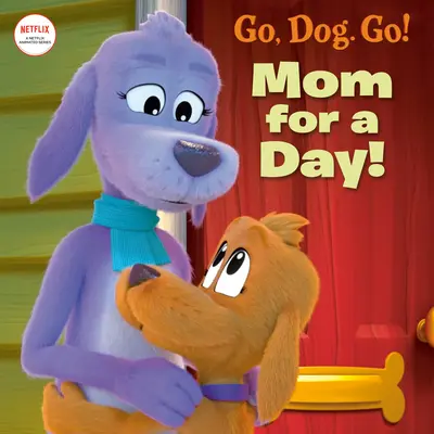 Mama für einen Tag! (Netflix: Los, Hund, los!) - Mom for a Day! (Netflix: Go, Dog. Go!)
