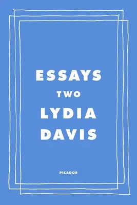 Essays Zwei: Über Proust, Übersetzungen, Fremdsprachen und die Stadt Arles - Essays Two: On Proust, Translation, Foreign Languages, and the City of Arles