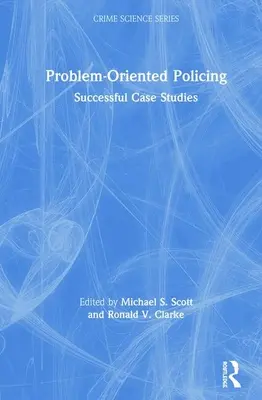 Problemorientierte Polizeiarbeit: Erfolgreiche Fallstudien - Problem-Oriented Policing: Successful Case Studies