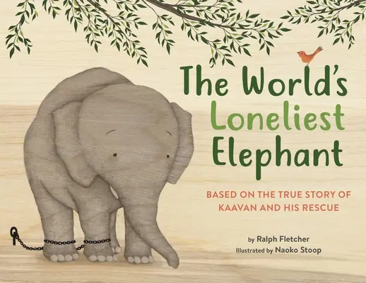 Der einsamste Elefant der Welt: Basierend auf der wahren Geschichte von Kaavan und seiner Rettung - The World's Loneliest Elephant: Based on the True Story of Kaavan and His Rescue