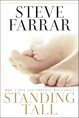 Standing Tall: Wie ein Mann seine Familie beschützen kann - Standing Tall: How a Man Can Protect His Family