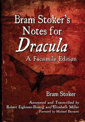 Bram Stoker's Notizen zu Dracula: Eine Faksimile-Ausgabe - Bram Stoker's Notes for Dracula: A Facsimile Edition