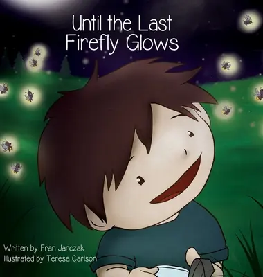 Bis das letzte Glühwürmchen leuchtet - Until the Last Firefly Glows
