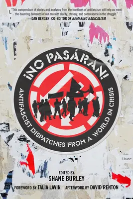 Kein Pasaran: Antifaschistische Depeschen aus einer Welt in der Krise - No Pasaran: Antifascist Dispatches from a World in Crisis