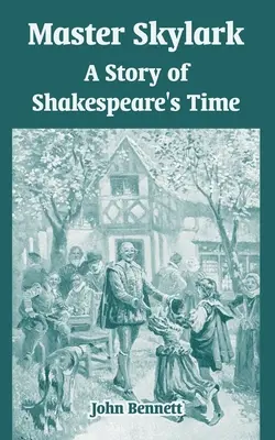 Meister Lerche: Eine Geschichte aus Shakespeares Zeit - Master Skylark: A Story of Shakespeare's Time