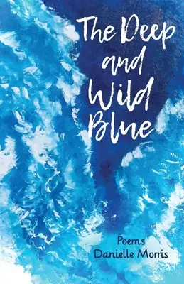 Das tiefe und wilde Blau - The Deep and Wild Blue