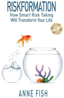 Risikobildung: Wie intelligente Risikobereitschaft Ihr Leben verändern wird - Riskformation: How Smart Risk Taking Will Transform Your Life