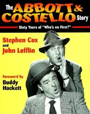 Die Geschichte von Abbott und Costello: Sechzig Jahre: Wer ist zuerst dran? - The Abbott & Costello Story: Sixty Years of Who's on First?