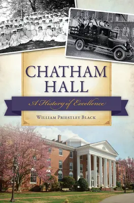 Chatham Hall:: Eine Geschichte der Exzellenz - Chatham Hall:: A History of Excellence