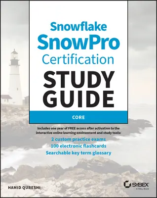 Sybex's Studienführer für die Snowflake Snowpro Core Certification: Cof-C02-Prüfung - Sybex's Study Guide for Snowflake Snowpro Core Certification: Cof-C02 Exam