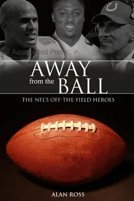 Abseits des Balls: Die NFL-Helden abseits des Spielfelds - Away from the Ball: The Nfl's Off-The-Field Heroes