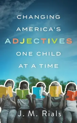 Amerikas Adjektive verändern, ein Kind nach dem anderen - Changing America's Adjectives One Child at a Time
