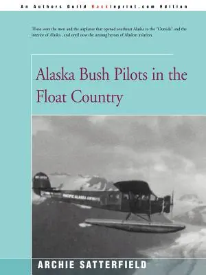 Alaska Buschpiloten im Float Country - Alaska Bush Pilots in the Float Country