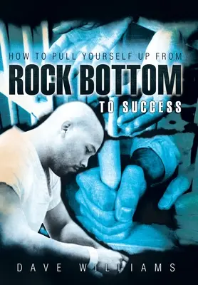 Wie Sie sich vom Tiefpunkt zum Erfolg hochziehen - How to Pull Yourself up from Rock Bottom to Success