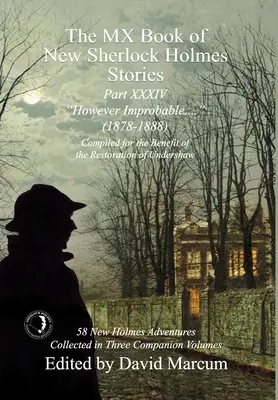 Das MX-Buch der neuen Sherlock-Holmes-Geschichten - Teil XXXIV: Das Unwahrscheinliche (1878-1888) - The MX Book of New Sherlock Holmes Stories Part XXXIV: However Improbable (1878-1888)