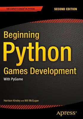 Beginning Python Games Development, Zweite Auflage: Mit Pygame - Beginning Python Games Development, Second Edition: With Pygame