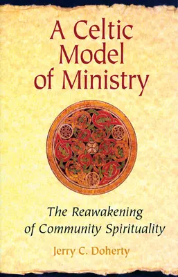 Ein keltisches Modell des Dienstes: Die Wiedererweckung der Gemeinschaftsspiritualität - A Celtic Model of Ministry: The Reawakening of Community Spirituality
