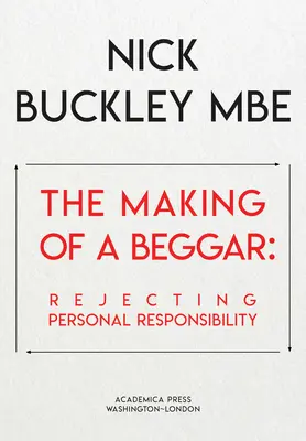 Die Entstehung eines Bettlers: Die Ablehnung persönlicher Verantwortung - The Making of a Beggar: Rejecting Personal Responsibility