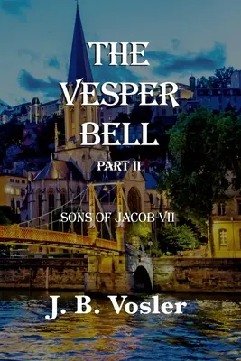 Die Vesperglocke, Teil II-Die Söhne Jakobs - The Vesper Bell, Part II-The Sons Of Jacob