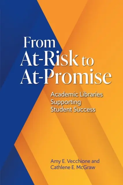 Vom Risiko zum Versprechen: Wissenschaftliche Bibliotheken unterstützen den Erfolg von Studenten - From At-Risk to At-Promise: Academic Libraries Supporting Student Success