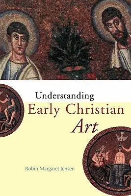 Frühchristliche Kunst verstehen - Understanding Early Christian Art