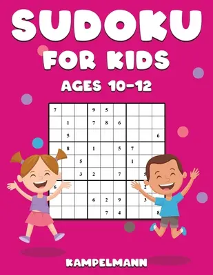 Sudoku für Kinder im Alter von 10-12 Jahren: 200 großformatige und leicht zu lösende Sudokus mit Anleitungen und Lösungen für Kinder - Sudoku for Kids Ages 10-12: 200 Large Print and Easy To Solve Sudokus with Instructions and Solutions for Children