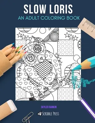 Slow Loris: EIN ERWACHSENENMALBUCH: Ein Slow Loris-Malbuch für Erwachsene - Slow Loris: AN ADULT COLORING BOOK: A Slow Loris Coloring Book For Adults