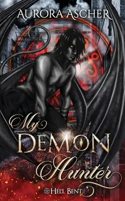 Mein Dämonenjäger: Eine paranormale Dämonen-Romanze - My Demon Hunter: A Paranormal Demon Romance