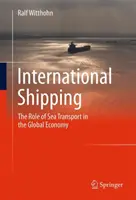 Internationale Schifffahrt: Die Rolle des Seetransports in der Weltwirtschaft - International Shipping: The Role of Sea Transport in the Global Economy
