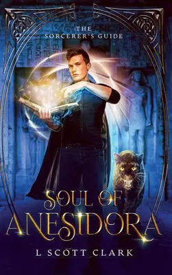 Die Seele von Anesidora: Das Handbuch des Zauberers - Soul of Anesidora: The Sorcerer's Guide