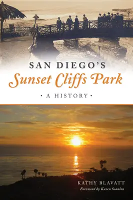 Der Sunset Cliffs Park in San Diego: Eine Geschichte - San Diego's Sunset Cliffs Park: A History