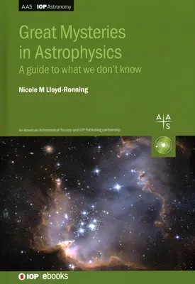 Große Geheimnisse der Astrophysik: Ein Leitfaden für das, was wir nicht wissen - Great Mysteries in Astrophysics: A Guide to What We Don't Know