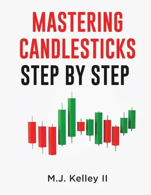 Kerzenständer meistern: Schritt für Schritt - Mastering Candlesticks: Step by Step