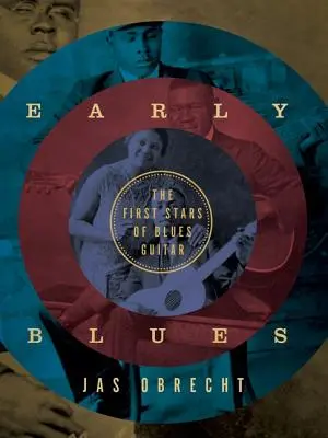 Früher Blues: Die ersten Stars der Bluesgitarre - Early Blues: The First Stars of Blues Guitar