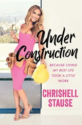 Im Aufbau: Weil mein bestes Leben ein wenig Arbeit erfordert - Under Construction: Because Living My Best Life Took a Little Work