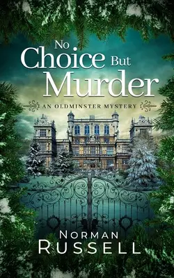 NO CHOICE BUT MURDER ein absolut fesselnder Kriminalroman voller Überraschungen - NO CHOICE BUT MURDER an absolutely gripping murder mystery full of twists