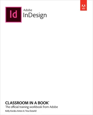 Adobe Indesign Classroom in a Book (Ausgabe 2023) - Adobe Indesign Classroom in a Book (2023 Release)