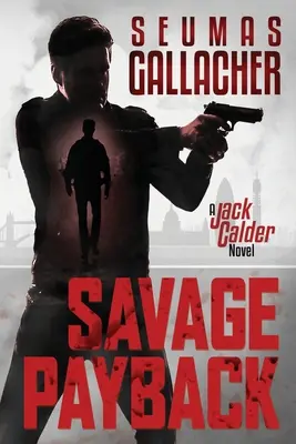 Wilde Rache: Ein Jack Calder-Roman - Savage Payback: A Jack Calder Novel