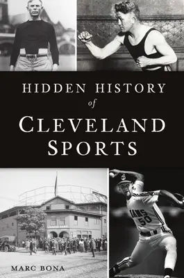 Verborgene Geschichte des Sports in Cleveland - Hidden History of Cleveland Sports