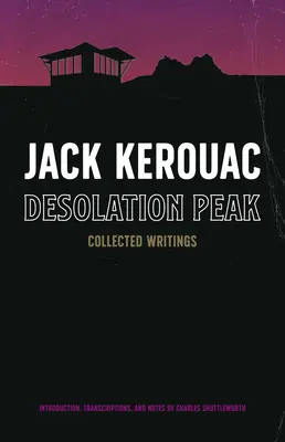 Desolation Peak: Gesammelte Schriften - Desolation Peak: Collected Writings