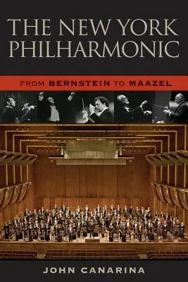 Die New Yorker Philharmoniker: Von Bernstein bis Maazel - The New York Philharmonic: From Bernstein to Maazel