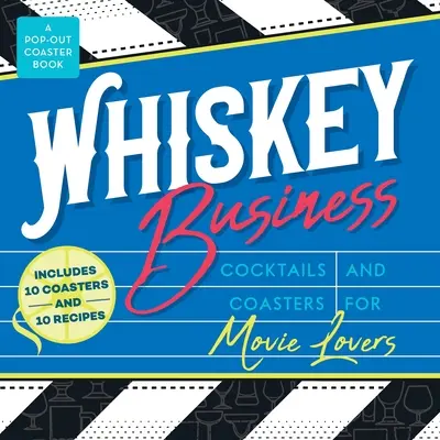 Whiskey Business: Cocktails und Untersetzer für Filmliebhaber - Whiskey Business: Cocktails and Coasters for Movie Lovers