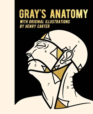 Gray's Anatomie: Mit Originalillustrationen von Henry Carter - Gray's Anatomy: With Original Illustrations by Henry Carter