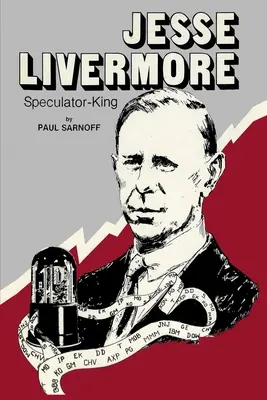 Jesse Livermore - König der Spekulanten - Jesse Livermore Speculator King