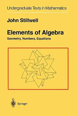 Elemente der Algebra: Geometrie, Zahlen, Gleichungen - Elements of Algebra: Geometry, Numbers, Equations