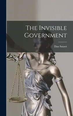 Die unsichtbare Regierung - The Invisible Government