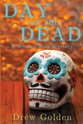 Tag der Toten: Ein Wynn Cabot-Krimi - Day of the Dead: A Wynn Cabot Mystery