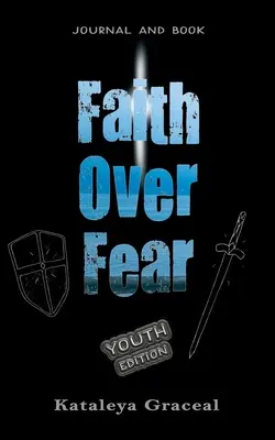 Faith Over Fear: Buch und Journal YOUTH-Ausgabe - Faith Over Fear: Book and Journal YOUTH edition