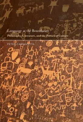 Sprache im Grenzbereich: Philosophie, Literatur und die Poetik der Kultur - Language at the Boundaries: Philosophy, Literature, and the Poetics of Culture