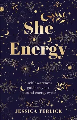Sie Energie: Ein Leitfaden zur Selbsterfahrung Ihres natürlichen Energiezyklus - She Energy: A self-awareness guide to your natural energy cycle